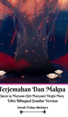 Book cover for Terjemahan Dan Makna Surat 19 Maryam (Siti Maryam) Virgin Mary Edisi Bilingual Standar Version