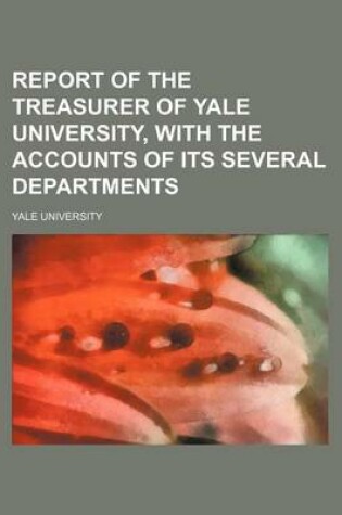 Cover of Report of the Treasurer of Yale University, with the Accounts of Its Several Departments