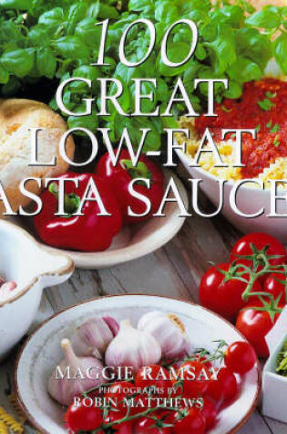 Cover of 100 Great Low-fat Pasta Sauces
