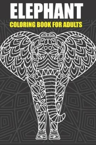 Cover of Elephant Coloring Book For Adults