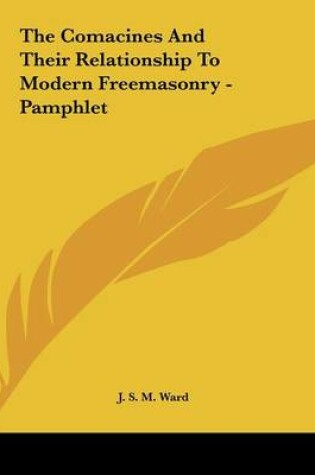 Cover of The Comacines and Their Relationship to Modern Freemasonry - Pamphlet