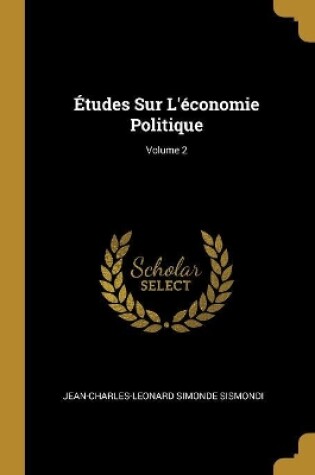 Cover of �tudes Sur L'�conomie Politique; Volume 2