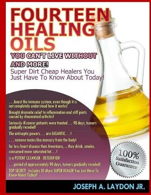 Book cover for Fourteen Healing Oils You Can't Live Without And More!