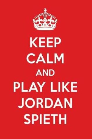 Cover of Keep Calm and Play Like Jordan Spieth