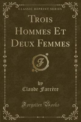 Book cover for Trois Hommes Et Deux Femmes (Classic Reprint)