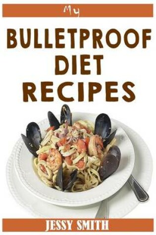 Cover of My Bulletproof Diet Recipes