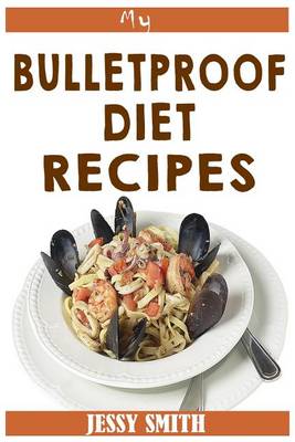 Book cover for My Bulletproof Diet Recipes