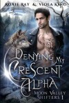Book cover for Denying My Crescent Alpha