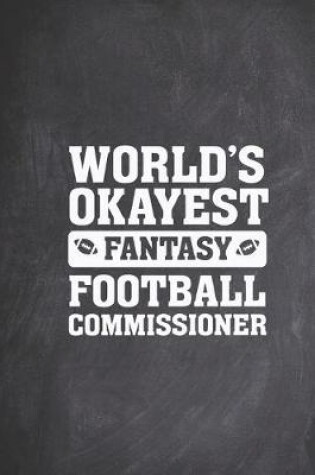 Cover of World's Okayest Fantasy Football Commissioner Funny Journal