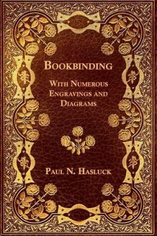 Cover of Bookbinding - With Numerous Engravings and Diagrams