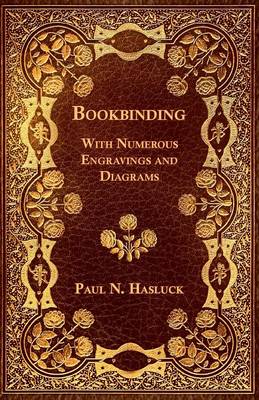 Book cover for Bookbinding - With Numerous Engravings and Diagrams