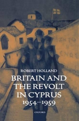 Book cover for Britain and the Revolt in Cyprus, 1954-1959