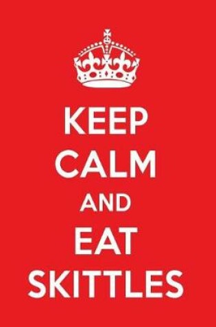 Cover of Keep Calm and Eat Skittles