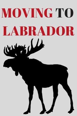 Book cover for Moving to Labrador