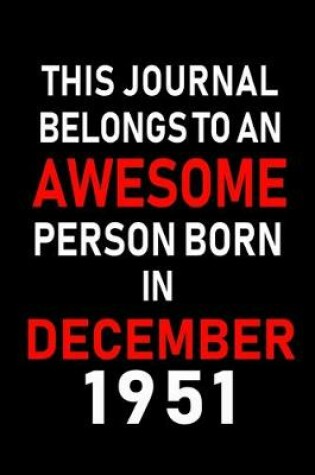 Cover of This Journal belongs to an Awesome Person Born in December 1951