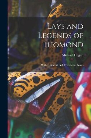 Cover of Lays and Legends of Thomond; With Historical and Traditional Notes