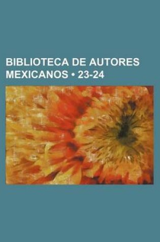 Cover of Biblioteca de Autores Mexicanos (23-24)