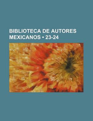 Book cover for Biblioteca de Autores Mexicanos (23-24)