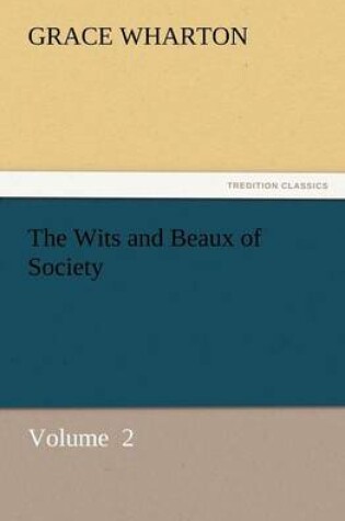 Cover of The Wits and Beaux of Society