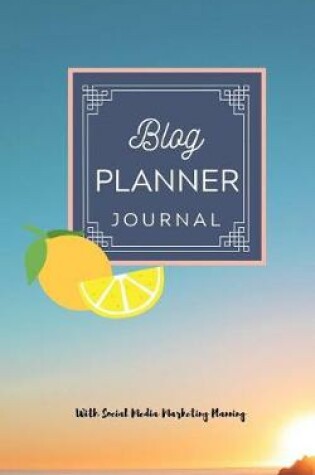 Cover of Blog Planner Journal With Social Media Marketing Planning