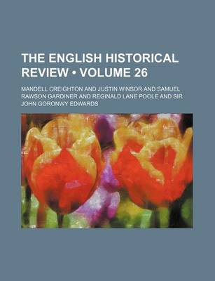 Book cover for The English Historical Review (Volume 26)