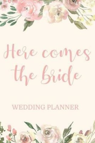 Cover of Here Comes the Bride Wedding Planner