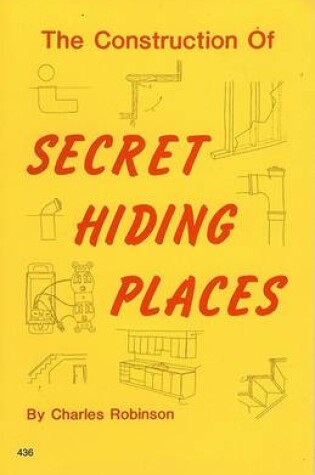 Cover of The Construction of Secret Hiding Places