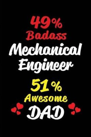 Cover of 49% Badass Mechanical Engineer 51% Awesome Dad