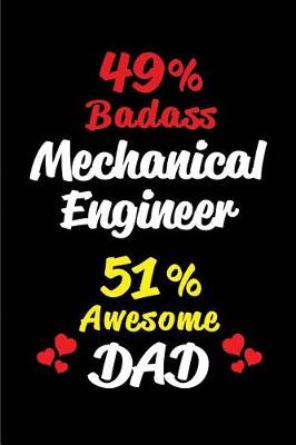 Book cover for 49% Badass Mechanical Engineer 51% Awesome Dad