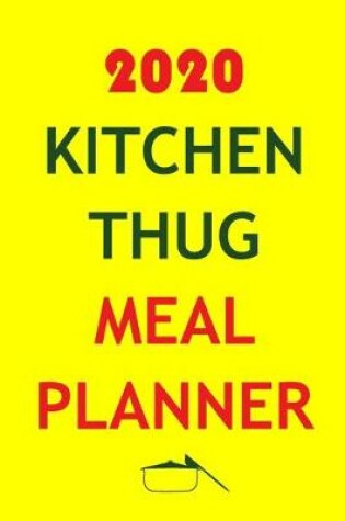 Cover of 2020 Kitchen Thug Meal Planner