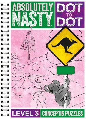 Cover of Absolutely Nasty Dot-to-Dot Level 3