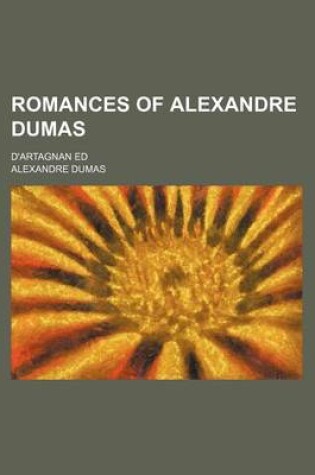 Cover of Romances of Alexandre Dumas (Volume 34); D'Artagnan Ed