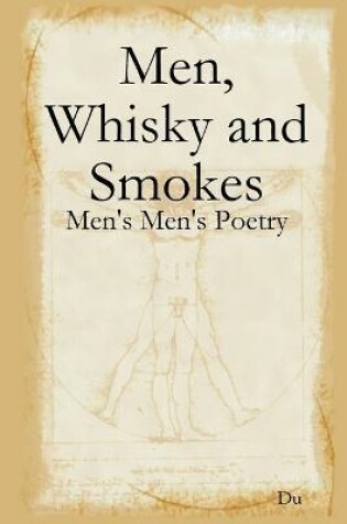 Cover of Men, Whisky and Smokes: Men's Men's Poetry