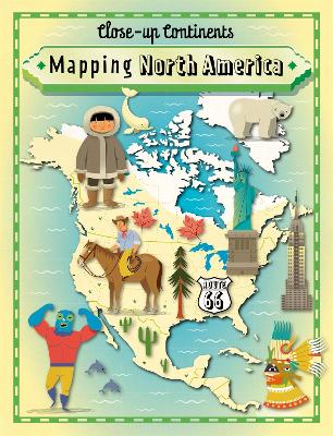 Cover of Close-up Continents: Mapping North America