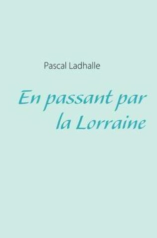 Cover of En Passant Par La Lorraine