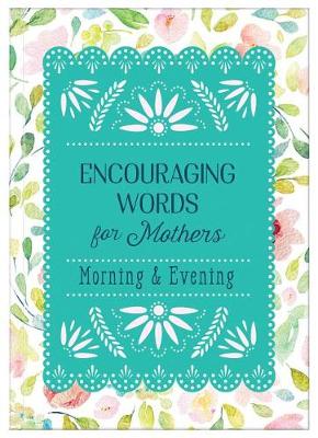 Book cover for Encouraging Words for Mothers: Morning & Evening