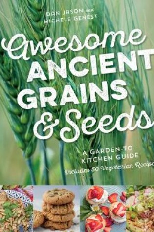 Cover of Awesome Ancient Grains and Seeds