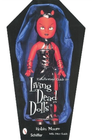 Cover of Unauthorized Guide to Collecting Living Dead Dolls