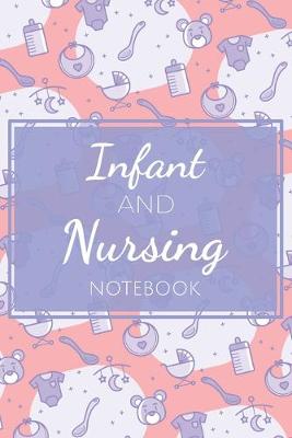 Book cover for Infant and Nursing Notebook