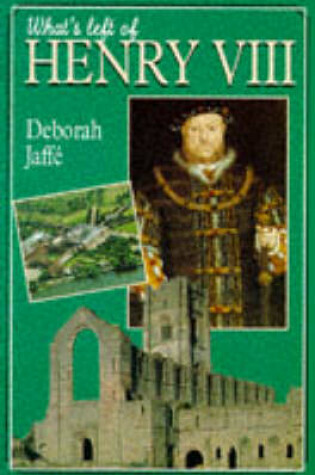 Cover of What's Left of Henry VIII