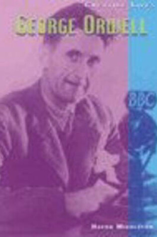 Cover of Creative Lives: George Orwell Paperback
