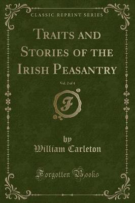 Book cover for Traits and Stories of the Irish Peasantry, Vol. 2 of 4 (Classic Reprint)