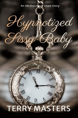 Cover of Hypnotized Sissy Baby