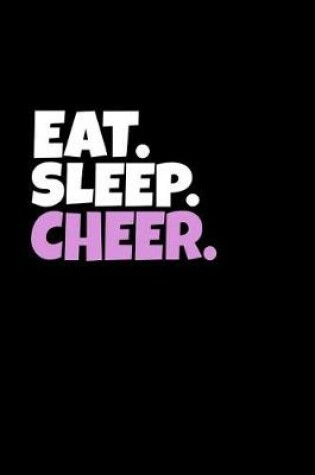 Cover of Eat. Sleep. Cheer.