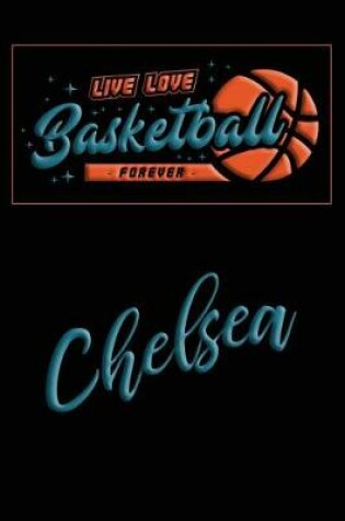 Cover of Live Love Basketball Forever Chelsea