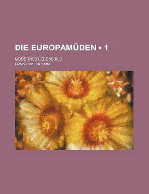 Book cover for Die Europamuden (1); Modernes Lebensbild