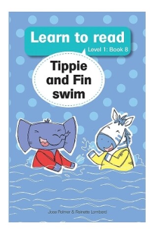 Cover of Learn to read (Level 1 Book 8): Tippie and Fin swim