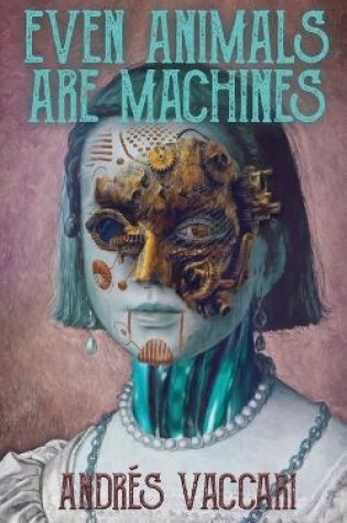 Cover of Even Animals Are Machines