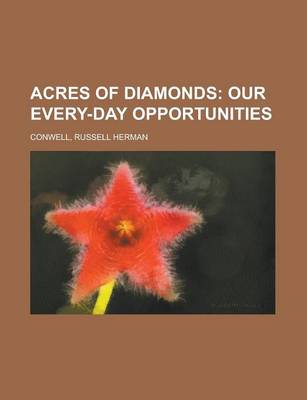 Book cover for Acres of Diamonds; Our Every-Day Opportunities