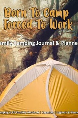 Cover of Born To Camp Forced To Work